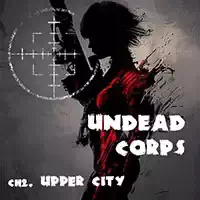 undead_corps_-_ch2_upper_city ゲーム